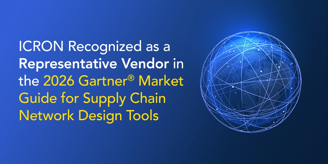 ICRON Recognized as a Representative Vendor in the 2026 Gartner® Market Guide for Supply Chain Network Design Tools