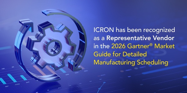 ICRON is included as a Representative Vendor in the 2026 Gartner® Market Guide for Detailed Manufacturing Scheduling