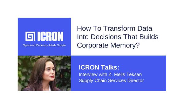 ICRON Talks: How To Transform Data Into Decisions That Builds Corporate Memory?