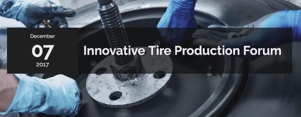 Innovative Tire Production Forum, 7-8 December 2017, Amsterdam