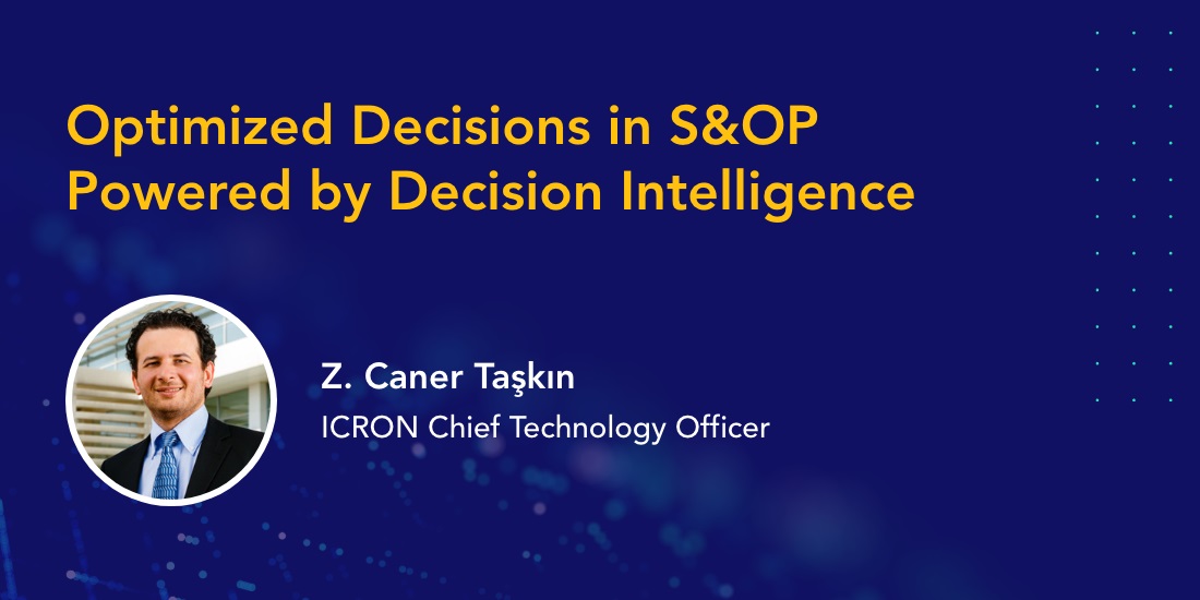 Optimized Decisions in S&OP Powered By Decision Intelligence